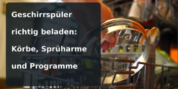 Geschirr wird in einen Geschirrspüler geräumt – Geschirrspüler richtig beladen: Körbe, Sprüharme und Programme