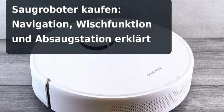 Saugroboter auf Holzboden – Saugroboter kaufen: Navigation, Wischfunktion und Absaugstation erklärt