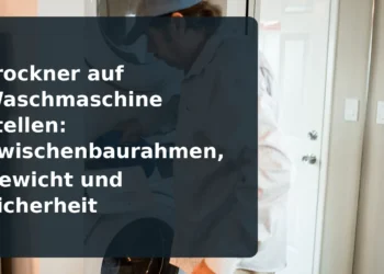 Trockner auf Waschmaschine stellen: Zwischenbaurahmen, Gewicht und Sicherheit